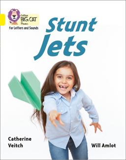 Collins Big Cat Phonics for Letters and Sounds - Stunt Jets: Band 03/Yellow