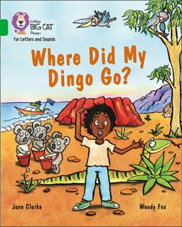 Collins Big Cat Phonics for Letters and Sounds - Where Did My Dingo Go?: Band 05/Green  9780008251680 Front Cover