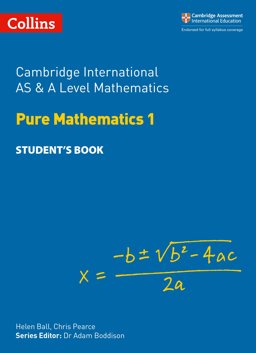 Collins Cambridge International AS and a Level - Cambridge International AS and a Level Mathematics Pure Mathematics 1 Student's Book  9780008257736 Front Cover