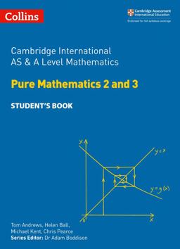 Collins Cambridge International AS and a Level - Cambridge International AS and a Level Mathematics Pure Mathematics 2 and 3 Student's Book