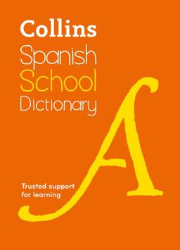 Spanish School Dictionary: Trusted Support for Learning (Collins School Dictionaries)