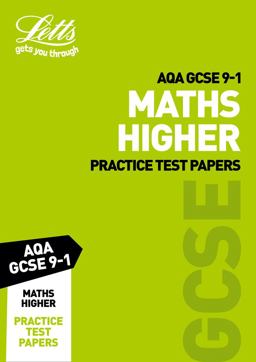 Letts GCSE 9-1 Revision Success - AQA GCSE Maths Higher Practice Test Papers