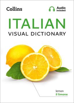 Italian Visual Dictionary: a Photo Guide to Everyday Words and Phrases in Italian (Collins Visual Dictionary)