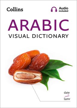 Arabic Visual Dictionary: a Photo Guide to Everyday Words and Phrases in Arabic (Collins Visual Dictionary)