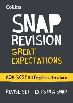 Great Expectations: AQA GCSE 9-1 English Literature Text Guide: Ideal for the 2024 and 2025 Exams (Collins GCSE Grade 9-1 SNAP Revision)