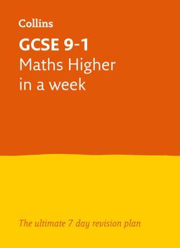 GCSE 9-1 Maths Higher in a Week: Ideal for the 2024 and 2025 Exams (Collins GCSE Grade 9-1 Revision)  9780008317676 Front Cover