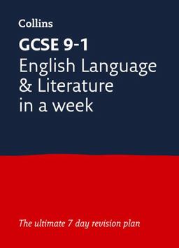 GCSE 9-1 English Language and Literature in a Week: Ideal for the 2024 and 2025 Exams (Collins GCSE Grade 9-1 Revision)