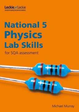 National 5 Physics Lab Skills for the Revised Exams of 2018 and Beyond