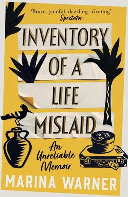 Inventory of a Life Mislaid: an Unreliable Memoir