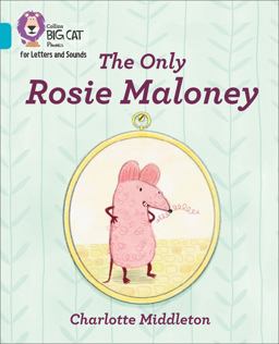 Collins Big Cat Phonics for Letters and Sounds - the Only Rosie Maloney: Band 07/Turquoise