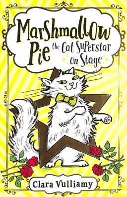 Marshmallow Pie the Cat Superstar on Stage (Marshmallow Pie the Cat Superstar, Book 4)