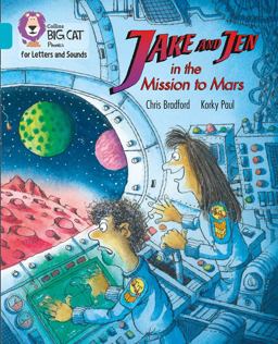 Collins Big Cat Phonics for Letters and Sounds - Jake and Jen and the Mission to Mars: Band 07/Turquoise