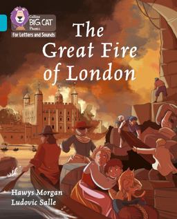 Collins Big Cat Phonics for Letters and Sounds - the Great Fire of London: Band 07/Turquoise