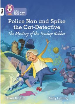 Police Nan and Spike the Cat-Detective - the Mystery of the Toyshop Robber: Band 10+/White Plus (Collins Big Cat)