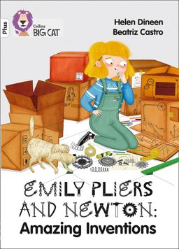 Emily Pliers and Newton: Amazing Inventions: Band 10+/White Plus (Collins Big Cat)