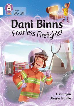 Dani Binns: Fearless Firefighter: Band 10/White (Collins Big Cat)