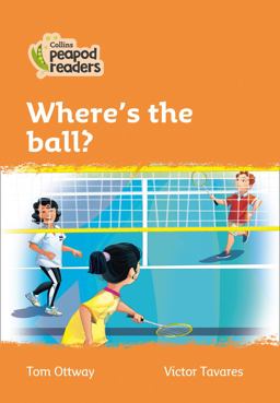 Level 4 - Where's the Ball? (Collins Peapod Readers)