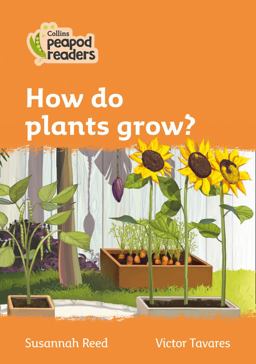 Level 4 - How Do Plants Grow? (Collins Peapod Readers)