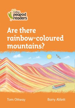 Level 4 - Are There Rainbow-Coloured Mountains? (Collins Peapod Readers)