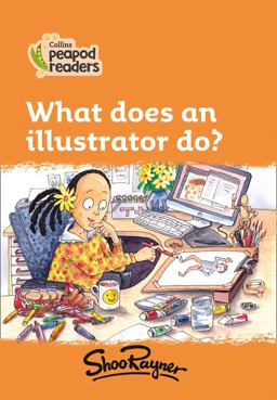 Level 4 - What Does an Illustrator Do? (Collins Peapod Readers)