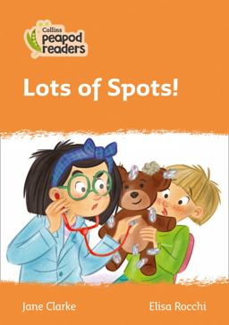 Level 4 - Lots of Spots! (Collins Peapod Readers)