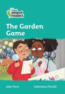 Level 3 - the Garden Game (Collins Peapod Readers)