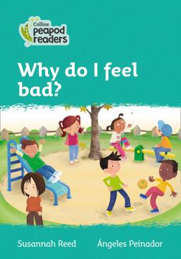 Level 3 - Why Do I Feel Bad? (Collins Peapod Readers)