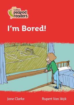 Level 5 - I'm Bored! (Collins Peapod Readers)