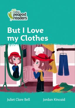Level 3 - but I Love My Clothes (Collins Peapod Readers) Level 3 - but I Love My Clothes (Collins Peapod Readers)