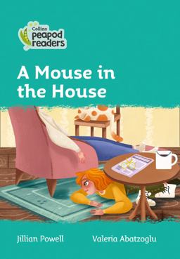 Level 3 - a Mouse in the House (Collins Peapod Readers)