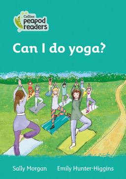 Level 3 - Can I Do Yoga? (Collins Peapod Readers)