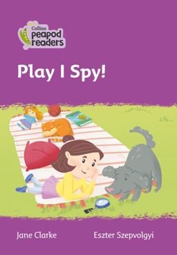Level 1 - Play I Spy! (Collins Peapod Readers)