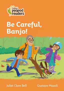 Level 4 - Be Careful, Banjo! (Collins Peapod Readers)