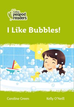 Level 2 - I Like Bubbles! (Collins Peapod Readers)