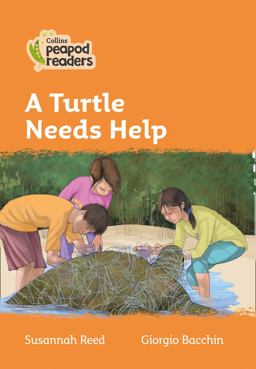 Level 4 - a Turtle Needs Help (Collins Peapod Readers)