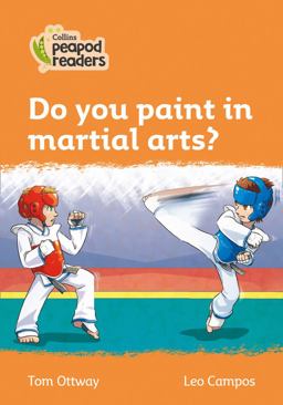 Level 4 - Do You Paint in Martial Arts? (Collins Peapod Readers)