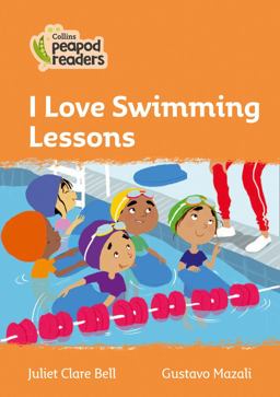 Level 4 - I Love Swimming Lessons (Collins Peapod Readers)