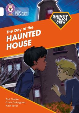 Shinoy and the Chaos Crew: the Day of the Haunted House: Band 10/White (Collins Big Cat)
