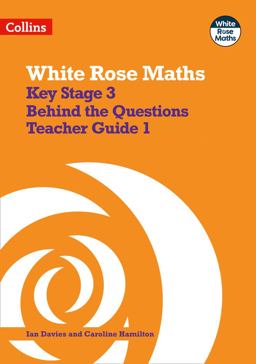 Key Stage 3 Maths Behind the Questions Teacher Guide 1 Key Stage 3 Maths Behind the Questions Teacher Guide 1