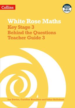 Key Stage 3 Maths Behind the Questions Teacher Guide 3 Key Stage 3 Maths Behind the Questions Teacher Guide 3