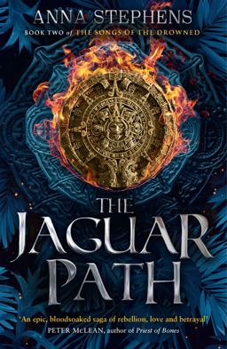 The Jaguar Path (the Songs of the Drowned, Book 2) The Jaguar Path (the Songs of the Drowned, Book 2)