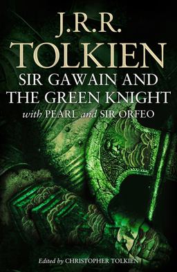 Sir Gawain and the Green Knight: with Pearl and Sir Orfeo Sir Gawain and the Green Knight: with Pearl and Sir Orfeo