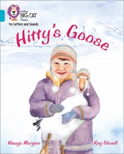 Collins Big Cat Phonics for Letters and Sounds - Hitty's Goose: Band 07/Turquoise