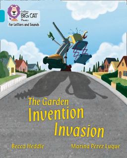 Collins Big Cat Phonics for Letters and Sounds - the Garden Invention Invasion: Band 07/Turquoise