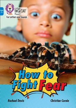 Collins Big Cat Phonics for Letters and Sounds - Age 7+ - How to Fight Fear: Band 04/Blue