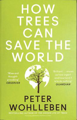 How Trees Can Save the World How Trees Can Save the World