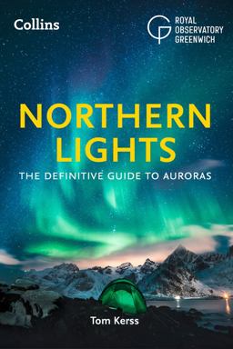 Northern Lights: the Definitive Guide to Auroras