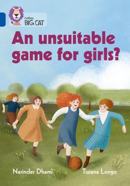 An Unsuitable Game for Girls?: Band 16/Sapphire (Collins Big Cat)