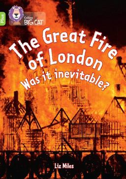 The Great Fire of London: Was It Inevitable?: Band 11+/Lime Plus (Collins Big Cat)