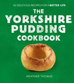 The Yorkshire Pudding Cookbook The Yorkshire Pudding Cookbook